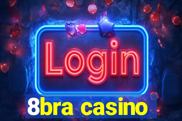 8bra casino